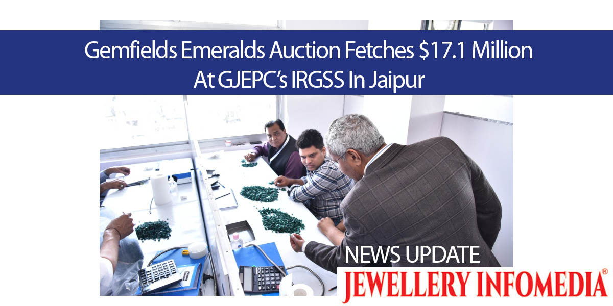 Gemfields Emeralds Auction Fetches 17.1 Million At GJEPC’s IRGSS In