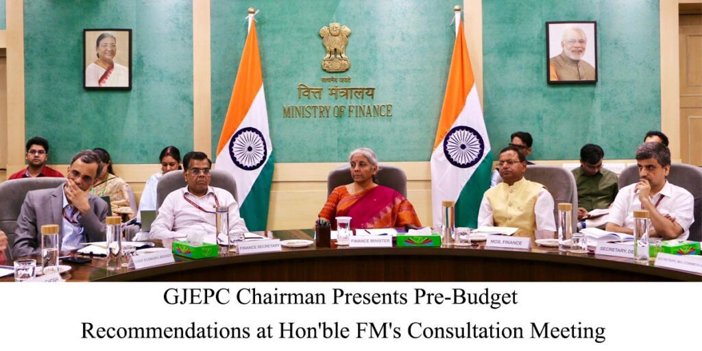 GJEPC Chairman Presents Pre-Budget Recommendations at Hon'ble FM's Consultation Meeting