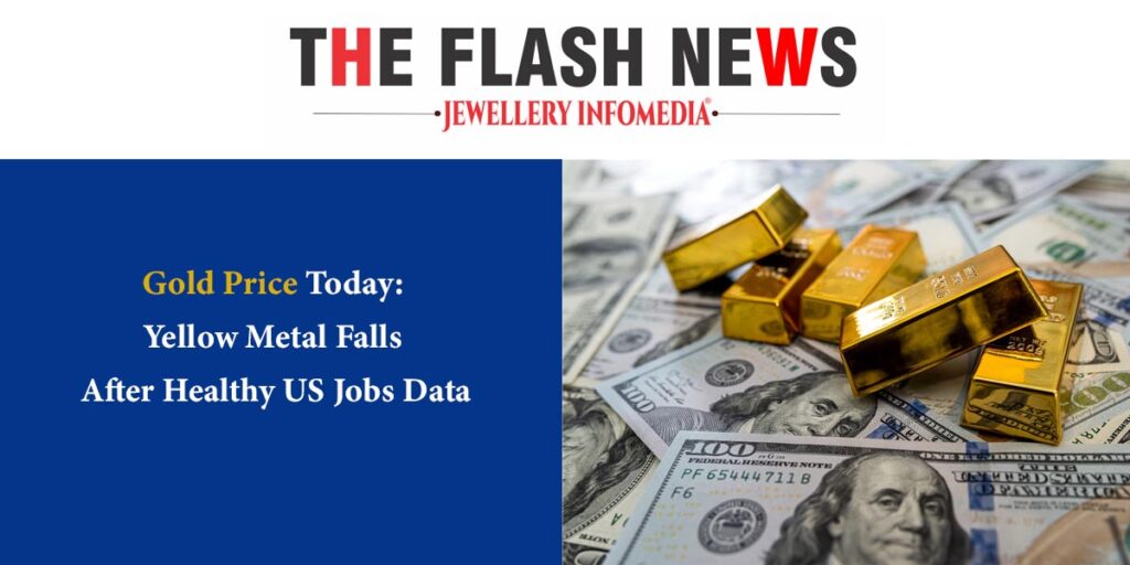 Gold price today: Yellow metal falls after healthy US jobs data
