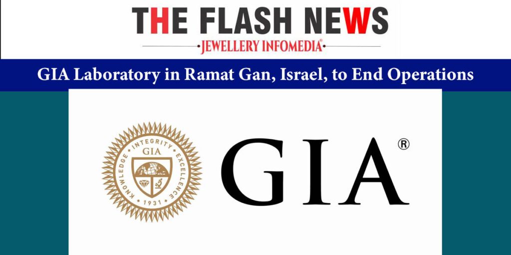 GIA Laboratory in Ramat Gan, Israel, to End Operations