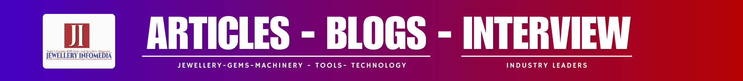 Articles - Blogs - Interview @jewelelryinfomedia.com