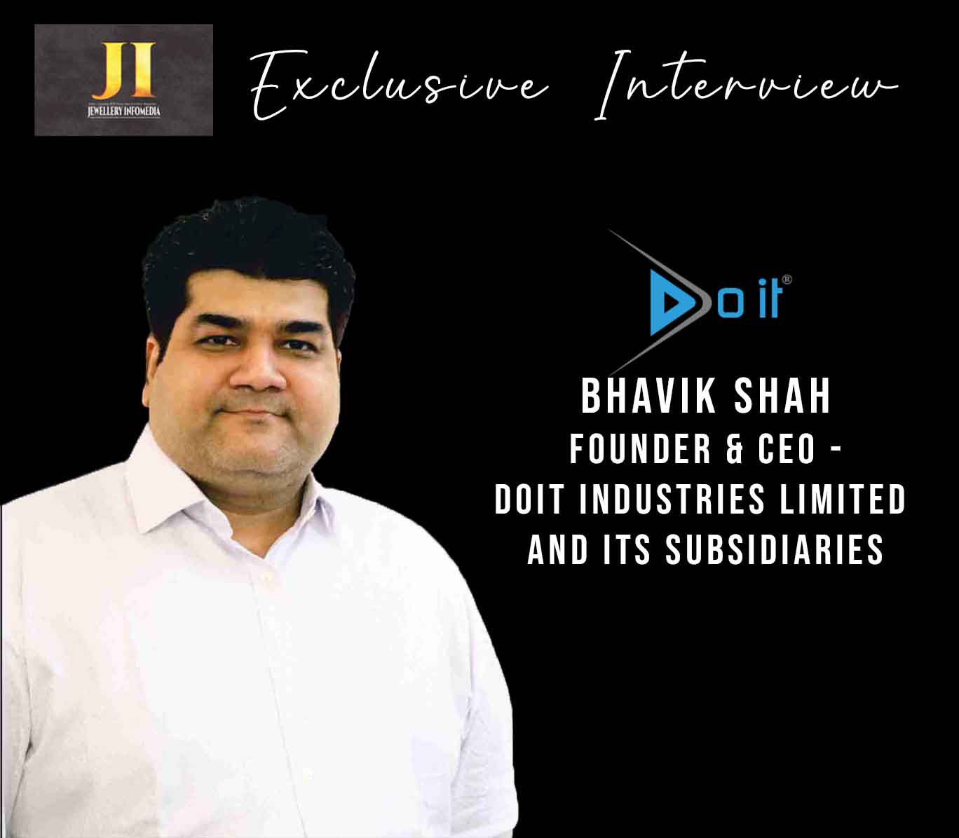 Bhavik Shah - Founder & CEO of Doit Industries Limited and its ...